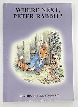 Seller image for Where Next, Peter Rabbit? Beatrix Potter Studies X for sale by St Marys Books And Prints