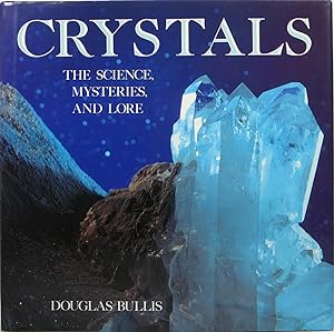 Seller image for Crystals: The Science, Mysteries, and Lore for sale by Newbury Books