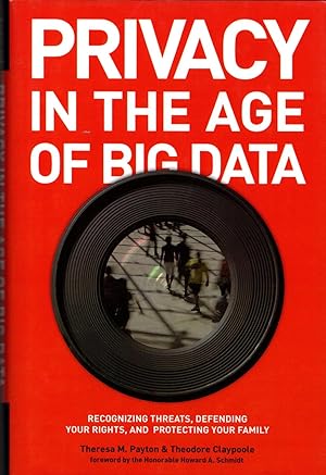 Seller image for Privacy in the Age of Big Data: Recognizing Threats, Defending Your Rights, and Protecting Your Family for sale by Newbury Books