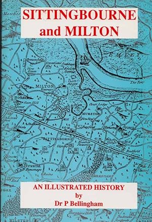 Sittingbourne and Milton : An Illustrated History (Inscribed by Author)