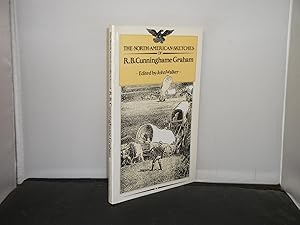 The North American Sketches of R B Cunninghame Graham Edited by John Walker