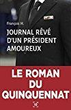 Bild des Verkufers fr Journal Rv D'un Prsident Amoureux zum Verkauf von RECYCLIVRE