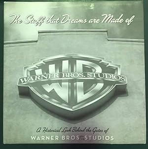 The Stuff That Dreams are Made of: a Historical Look Behind the Gates of Warner Bros. Studios