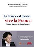 Seller image for La France Est Morte, Vive La France : Pour Une Deuxime Rvolution Franaise for sale by RECYCLIVRE
