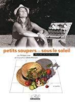 Seller image for Petits soupers. sous le soleil : 40 histoires de pique-nique, 80 recettes dans le panier for sale by RECYCLIVRE