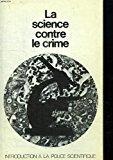 Seller image for La science contre le crime - introduction  la police scientifique for sale by RECYCLIVRE