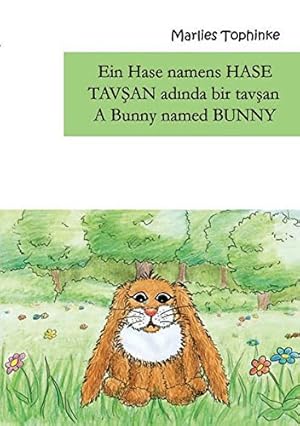 Bild des Verkufers fr Ein Hase namens Hase: Tavsan adinda bir tavsan. A Bunny named Bunny zum Verkauf von Modernes Antiquariat an der Kyll