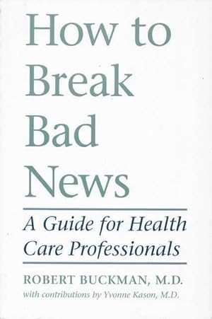 How To Break Bad News: A Guide for Health Care Professionals