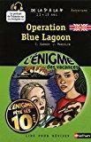 Image du vendeur pour Operation Blue Lagoon : Lire Pour Rviser : De La 5e  La 4e, 12-13 Ans, Aventure mis en vente par RECYCLIVRE