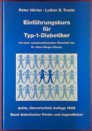 Seller image for Einfhrungskurs fr Typ-1-Diabetiker mit einer sozialmedizinischen bersicht von Dr. Heinz Brger-Bsing. Achte, berarbeitete Auflage 1999 for sale by biblion2