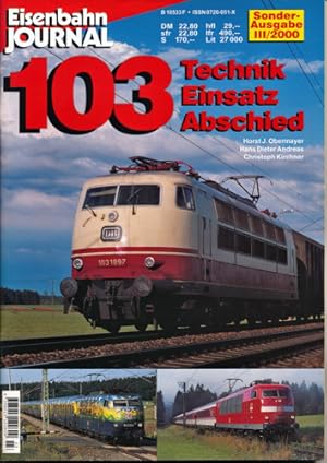 Bild des Verkufers fr Eisenbahn Journal Sonderausgabe III/2000: 103. Technik, Einsatz, Abschied. zum Verkauf von Versandantiquariat  Rainer Wlfel