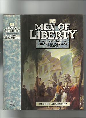 The Men of Liberty: Europe on the Eve of the French Revolution 1774-1778