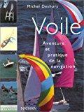 Image du vendeur pour Voile, Voiliers : Aventure Et Pratique De La Navigation mis en vente par RECYCLIVRE