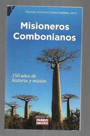 MISIONEROS COMBONIANOS. 150 AÑOS DE HISTORIA Y MISION