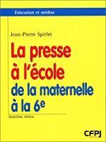 Seller image for La Presse  L'cole : De La Maternelle  La 6e for sale by RECYCLIVRE