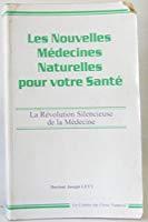 Image du vendeur pour Les nouvelles medecines naturelles pour votre sante - la revolution silencieuse de la medecine mis en vente par RECYCLIVRE