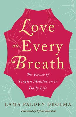 Seller image for Love on Every Breath: Tonglen Meditation for Transforming Pain Into Joy (Paperback or Softback) for sale by BargainBookStores