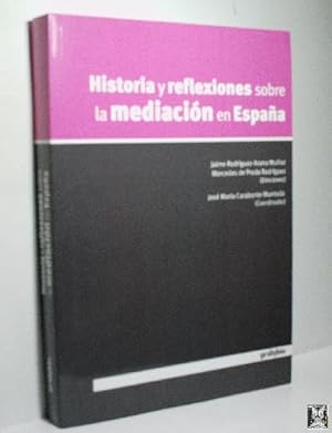 Imagen del vendedor de HISTORIA Y REFLEXIONES SOBRE LA MEDIACI�N EN ESPA�A a la venta por Librer�a Maestro Gozalbo