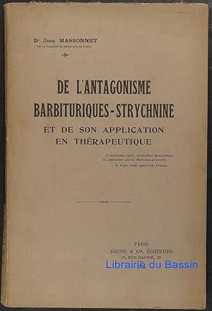 Bild des Verkufers fr De l'antagonisme barbituriques-strychnine et de son application en thrapeutique zum Verkauf von Librairie du Bassin