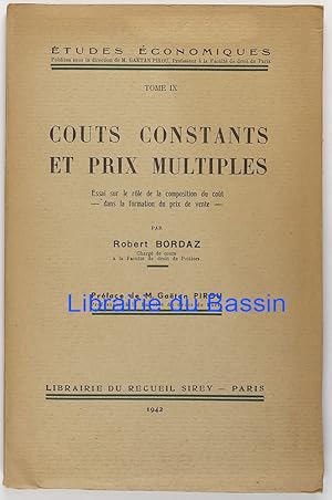 Bild des Verk�ufers f�r Co�ts constants et prix multiples Essai sur le r�le de la composition du co�t dans la formation du prix de vente zum Verkauf von Librairie du Bassin