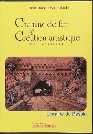 Seller image for Chemins de fer & Cration artistique au XIXe sicle for sale by Librairie du Bassin