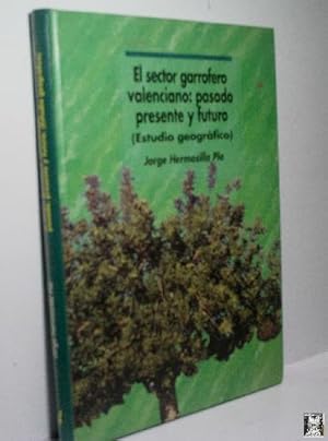 Imagen del vendedor de EL SECTOR GARROFERO VALENCIANO: PASADO, PRESENTE Y FUTURO (ESTUDIO GEOGRFICO) a la venta por Librera Maestro Gozalbo