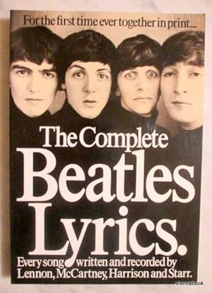 The Complete Beatles Lyrics. For the first time ever together in print . Every song written and r...