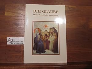 Immagine del venditore per Ich glaube : kleiner katholischer Katechismus. Kirche in Not/Ostpiesterhilfe. [Text: Eleonore Beck] venduto da Antiquariat im Kaiserviertel | Wimbauer Buchversand