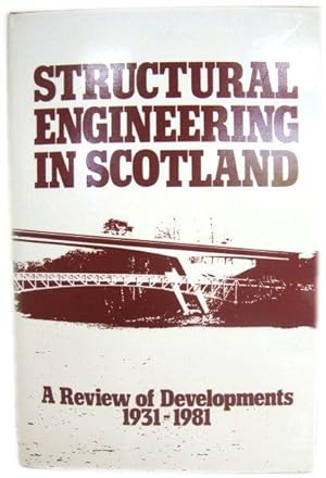 Seller image for Structural Engineering in Scotland: A Review of Developments, 1931 - 1981 for sale by PsychoBabel & Skoob Books