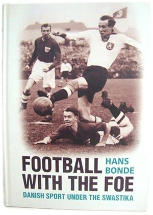 Imagen del vendedor de Football with the Foe: Danish Sport Under the Swastika a la venta por PsychoBabel & Skoob Books
