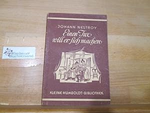 Image du vendeur pour Einen Jux will er sich machen : Posse mit Gesang in 4 Aufz. Johann Nestroy. Musik v. Adolf Mller. Mit e. Vorw. v. Gottfried Ippisch / Kleine Humboldt-Bibliothek ; Bd. 107 mis en vente par Antiquariat im Kaiserviertel | Wimbauer Buchversand