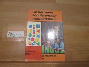 Grundlagen Arithmetik und Algebra. Volker Taube / Westermann-Schülerwissen Mathematik ; 1