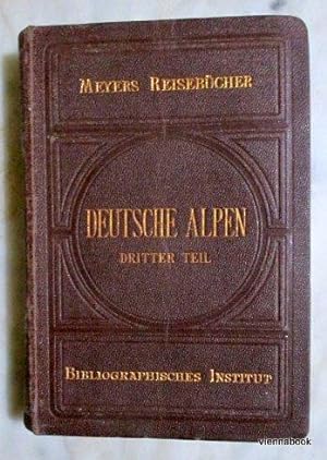 Meyers Reisebücher - Deutsche Alpen Dritter Teil : Wien, Ober- und Nieder-Österreich, Salzburg un...