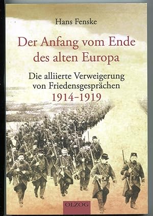 Der Anfang vom Ende des Alten Europa. Die alliierte Verweigerung von Friedensgesprächen 1914-1919