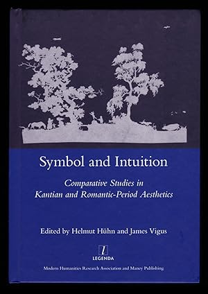 Image du vendeur pour Symbol and Intuition: Comparative Studies in Kantian and Romantic-Period Aesthetics mis en vente par killarneybooks