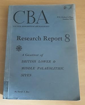 CBA - Council for British Archaeology Research Report Number 8 British Lower and Middle Palaeolit...