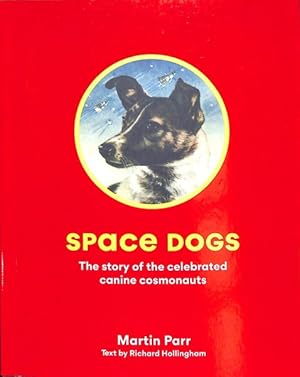 Seller image for Space Dogs : The story of the celebrated canine cosmonauts for sale by GreatBookPrices
