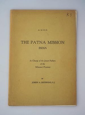 The Patna mission in India : in charge of the Jesuit fathers of the Missouri Province
