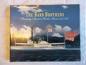 Seller image for The Bard Brothers: Painting America Under Steam and Sail for sale by Carmarthenshire Rare Books