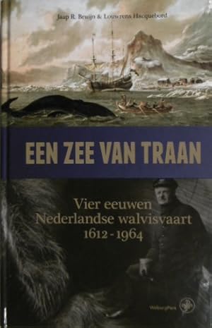 Seller image for Een zee van traan. Vier eeuwen Nederlandse walvisvaart, 1612-1964. for sale by Gert Jan Bestebreurtje Rare Books (ILAB)