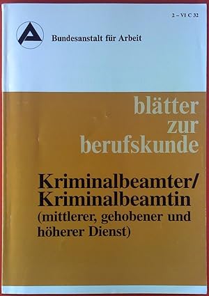 Image du vendeur pour Bltter zur Berufskunde. Kriminalbeamter/Kriminalbeamtin (mittlerer, gehobender und hherer Dienst) 4. Auflage mis en vente par biblion2