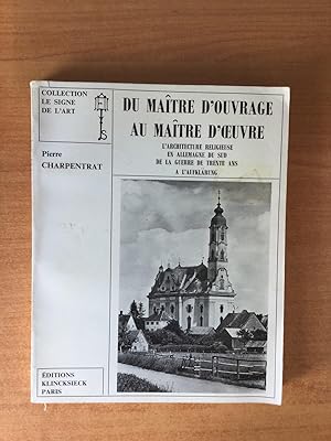 Imagen del vendedor de DU MAITRE D'OUVRAGE AU MAITRE D'OEUVRE l'architecture religieuse en Allemagne du sud de la guerre de trente ans  l'Aufklrung a la venta por KEMOLA