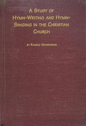 Seller image for A Study of Hymn Writing and Hymn-Singing in the Christian Church (Texts and Studies in Religion, 50) for sale by School Haus Books