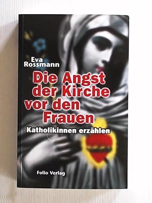 Seller image for Die Angst der Kirche vor den Frauen. Katholikinnen erzhlen for sale by Leserstrahl  (Preise inkl. MwSt.)