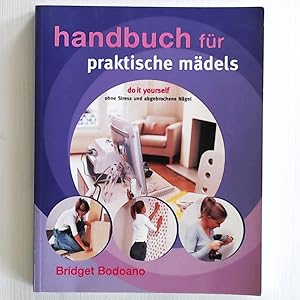 Seller image for Handbuch fr praktische Mdels: Do it yourself - ohne Stress und abgebrochene Ngel for sale by Leserstrahl  (Preise inkl. MwSt.)