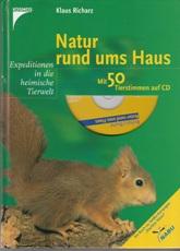 Bild des Verkufers fr Natur rund ums Haus. Expeditionen in die heimische Tierwelt. Mit 50 Tierstimmen auf CD. zum Verkauf von Buchversand Joachim Neumann