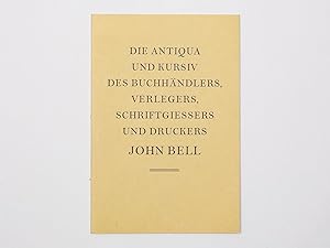 Die Antiqua und Kursiv des Buchhändlers, Verlegers, Schriftgiessers und Druckers John Bell.
