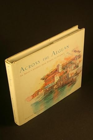 Bild des Verkufers fr Across the Aegean: an artist's journey from Athens to Istanbul. zum Verkauf von Steven Wolfe Books