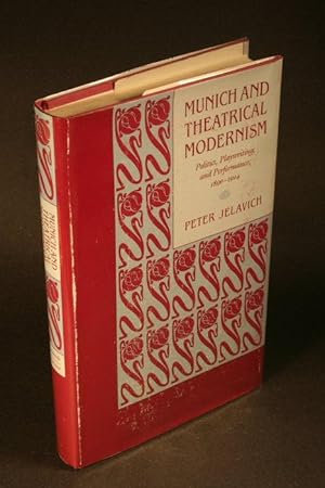 Immagine del venditore per Munich and theatrical modernism : politics, playwriting, and performance, 1890-1914. venduto da Steven Wolfe Books