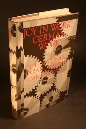 Bild des Verkufers fr Joy in Work, German Work: The National Debate, 1800-1945. zum Verkauf von Steven Wolfe Books